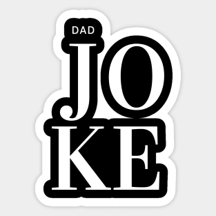 Dad J O K E! Sticker